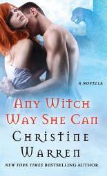 Icon image Any Witch Way She Can: A Novella
