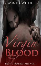 Icon image Virgin Blood (Erotic Vampire Tales Vol. 1)