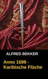 Icon image Anno 1699 - Karibische Flüche: Erzählung um Piraten & Geister