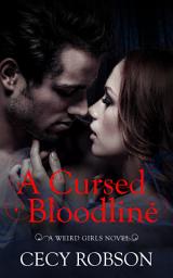 Icon image A Cursed Bloodline: A Weird Girls Novel