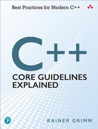 Icon image C++ Core Guidelines Explained: Best Practices for Modern C++