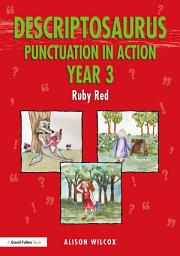 Icon image Descriptosaurus Punctuation in Action Year 3: Ruby Red