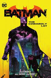 Icon image Batman Vol. 4: The Cowardly Lot: Volume 4, Issues 106-111