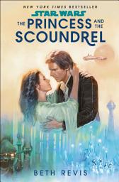 Icon image Star Wars: The Princess and the Scoundrel