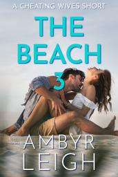 Icon image The Beach 3 (A Cheating Wives Short)