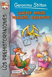 Icon image ¡Llueven malas noticias, Stiltonut!: Prehistorratones 10