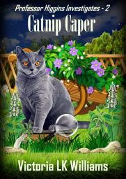 Icon image Catnip Caper: Blackmail Can be Deadly, A Cozy Cat Mystery