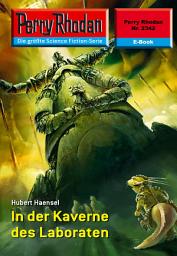 Icon image Perry Rhodan 2342: In der Kaverne des Laboraten: Perry Rhodan-Zyklus "Terranova"
