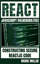 Icon image React JavaScript Vulnerabilities: Constructing Secure ReactJS Code
