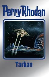 Icon image Perry Rhodan 166: Tarkan (Silberband): 1. Band des Zyklus "Tarkan"