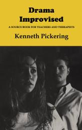 Icon image Drama Improvised: A Sourcebook for Teachers and Therapists