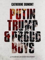 Icon image Putin, Trump & Proud Boys: ¿El peligro nuclear debería preocuparnos?