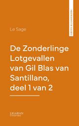 Icon image De Zonderlinge Lotgevallen van Gil Blas van Santillano, deel 1 van 2