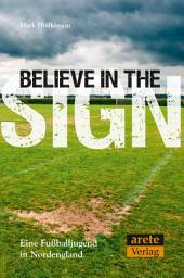 Icon image Believe in the Sign: Eine Fußballjugend in Nordengland