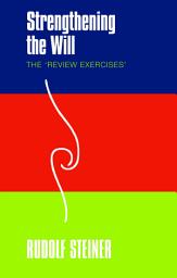 Icon image Strengthening the Will: The 'Review Exercises'
