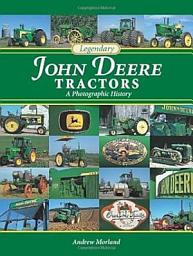 Icon image Legendary John Deere Tractors: A Photographic History