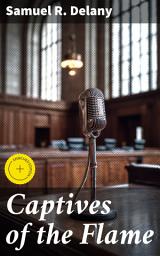 Icon image Captives of the Flame: Enriched edition. Journey through a telepathic dystopia: Reflections on power, identity, and morality in a captivating sci-fi masterpiece