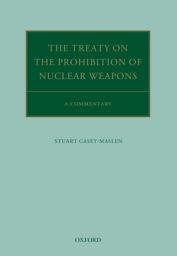 Icon image The Treaty on the Prohibition of Nuclear Weapons: A Commentary