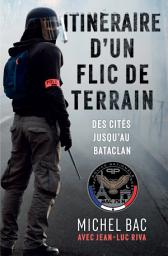 Icon image Itinéraire d'un flic de terrain: Des cités jusqu'au Bataclan