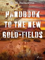 Icon image Handbook to the new Gold-fields