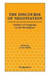 Icon image The Discourse of Negotiation: Studies of Language in the Workplace