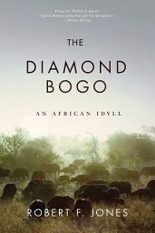 Icon image The Diamond Bogo: An African Idyll