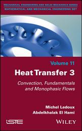 Icon image Heat Transfer 3: Convection, Fundamentals and Monophasic Flows