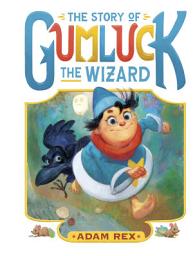 Icon image The Story of Gumluck the Wizard: Book One