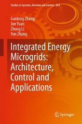 Icon image Integrated Energy Microgrids: Architecture, Control and Applications