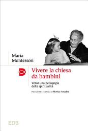Icon image Vivere la chiesa da bambini: Verso una pedagogia della spiritualità