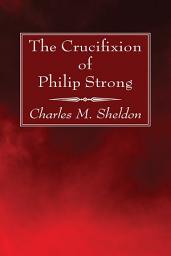 Icon image The Crucifixion of Philip Strong