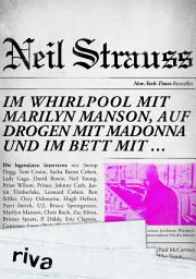 Icon image Im Whirlpool mit Marilyn Manson, auf Drogen mit Madonna und im Bett mit ...: Die legendären Interviews