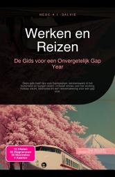 Icon image Werken en Reizen: De Gids voor een Onvergetelijk Gap Year