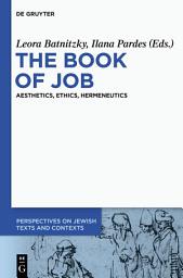 Icon image The Book of Job: Aesthetics, Ethics, Hermeneutics