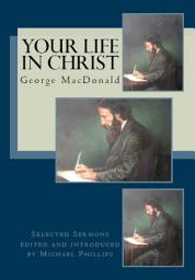 Icon image Your Life in Christ: Selected Sermons