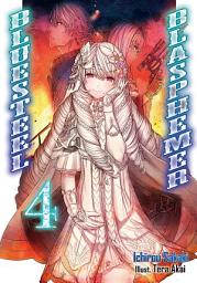 Icon image Bluesteel Blasphemer: Bluesteel Blasphemer: Volume 4