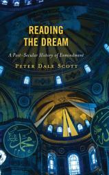 Icon image Reading the Dream: A Post-Secular History of Enmindment