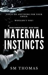 Icon image Maternal Instincts: A Dystopian Thriller Trilogy - Book Three
