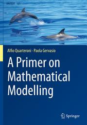 Icon image A Primer on Mathematical Modelling