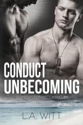 Icon image Conduct Unbecoming: M/M Contemporary Military Romance