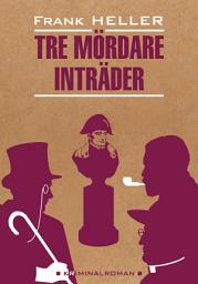 Icon image Входят трое убийц / Tre mördare inträder. Книга для чтения на шведском языке