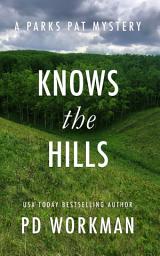 Icon image Knows the Hills: A quick-read police procedural set in picturesque Canada