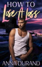 Icon image How to Lose a Lass: A Hot Scots Prequel
