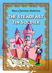 Icon image The Steadfast Tin Soldier: An Illustrated Fairy Tale by Hans Christian Andersen