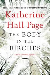 Icon image The Body in the Birches: A Faith Fairchild Mystery