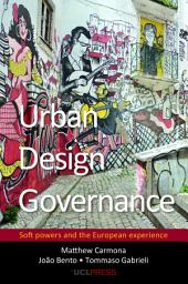 Icon image Urban Design Governance: Soft powers and the European experience