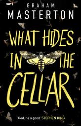 Icon image What Hides in the Cellar: A must-read thriller for 2026 from the master of horror