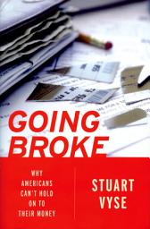 Icon image Going Broke: Why Americans Can't Hold On To Their Money