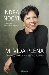 Icon image Mi vida plena: Trabajo, familia y nuestro futuro
