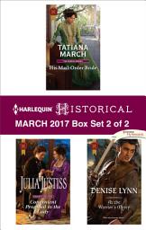 Icon image Harlequin Historical March 2017 - Box Set 2 of 2: A Mail-Order Bride Romance
